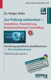Zur Prüfung vorbereiten in Investition, Finanzierung, Kostenrechnung & Controlling Zur Prüfung vorbereiten in Investition, Finanzierung, Kostenrechnung & Controlling