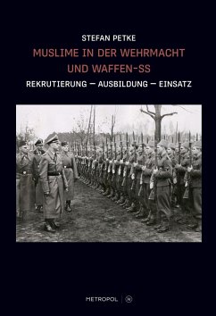 Muslime in der Wehrmacht und Waffen-SS - Petke, Stefan