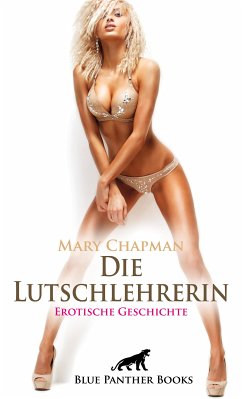 Die Lutschlehrerin   Erotische Geschichte (eBook, ePUB) - Chapman, Mary