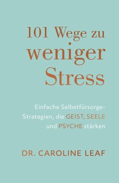 101 Wege zu weniger Stress - Leaf, Caroline