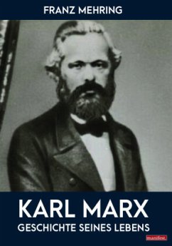 Karl Marx - Geschichte seines Lebens - Mehring, Franz