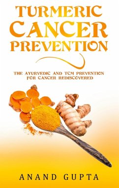 Turmeric Cancer Prevention (eBook, ePUB)