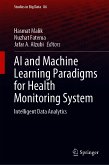 AI and Machine Learning Paradigms for Health Monitoring System (eBook, PDF)