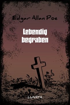 Lebendig begraben (eBook, ePUB) - Poe, Edgar Allan