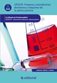 Preparar y acondicionar elementos y máquinas de la planta química. QUIE0108 (eBook, ePUB)