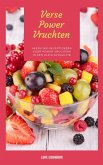 Verse Power Vruchten: Heerlijke Receptideeën Voor Power Vruchten In Een Klein Schaaltje (Vers & Gezonde Keuken) (eBook, ePUB)