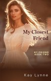 My Closest Friend (My Friend, #2) (eBook, ePUB)