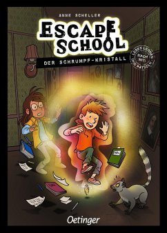 Der Schrumpf-Kristall / Escape School Bd.3 - Scheller, Anne