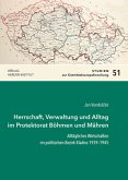 Herrschaft, Verwaltung und Alltag im Protektorat Böhmen und Mähren