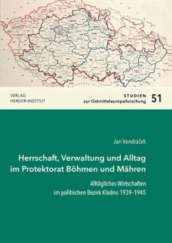 Herrschaft, Verwaltung und Alltag im Protektorat Böhmen und Mähren - Vondrácek, Jan