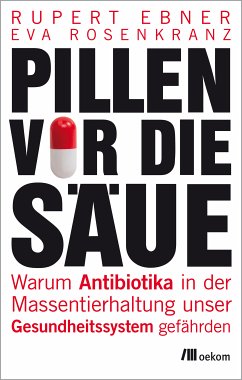 Pillen vor die Säue (eBook, ePUB) - Ebner, Rupert; Rosenkranz, Eva