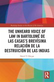 The Unheard Voice of Law in Bartolomé de Las Casas's Brevísima Relación de la Destruición de las Indias (eBook, PDF)