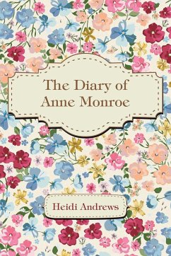 The Diary of Anne Monroe - Andrews, Heidi