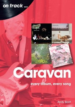 Caravan: Every Album, Every Song - Boot, Andy