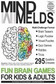 295 Fun Brain Teasers, Logic/Visual Puzzles, Trivia Questions, Quiz Games and Riddles: MindMelds Volume 1, World Edition - Fun Diversions for Your Men