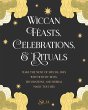 Wiccan Feasts, Celebrations, and Rituals - Bild 1