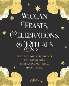 Wiccan Feasts, Celebrations, and Rituals - Silja