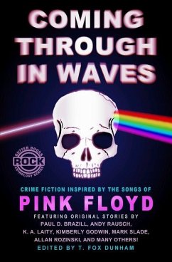 Coming Through in Waves: Crime Fiction Inspired by the Songs of Pink Floyd - Laity, K. A.; Brazill, Paul D.; Rozinski, Allan