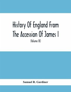 History Of England From The Accession Of James I. To The Outbreak Of The Civil War 1603-1642 (Volume Ix) 1639-1641 - R. Gardiner, Samuel