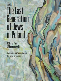 The Last Generation of Jews in Poland - Shmueli, Efraim