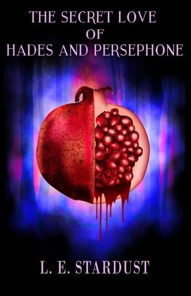 The Secret Love of Hades and Persephone The Secret Love of Hades and Persephone