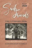 &quote;Such Friends&quote;: The Literary 1920s, Volume I-1920