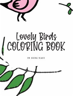 Lovely Birds Coloring Book for Young Adults and Teens (8x10 Hardcover Coloring Book / Activity Book) - Blake, Sheba