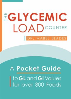 The Glycemic Load Counter: A Pocket Guide to Gl and GI Values for Over 800 Foods - Blades, Mabel