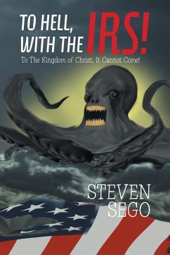 To Hell, with the Irs! - Sego, Steven