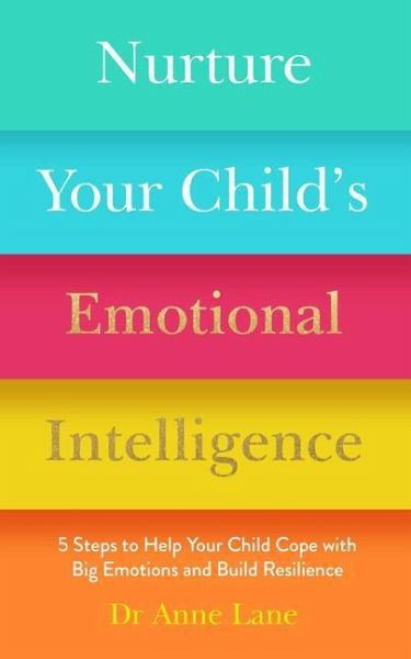 Nurture Your Child's Emotional Intelligence Nurture Your Child's Emotional Intelligence