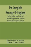 The Complete Peerage Of England, Scotland, Ireland, Great Britain And The United Kingdom, Extant, Extinct, Or Dormant (Volume Iv) Dacre To Dysart