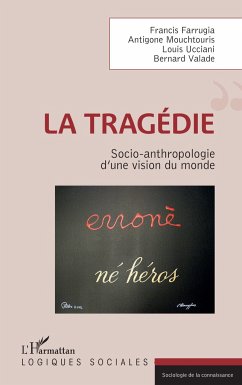 La tragédie - Mouchtouris, Antigone; Farrugia, Francis; Ucciani, Louis; Valade Bernard