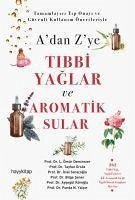 Adan Zye Tibbi Yaglar ve Aromatik Sular - Ömür Demirezer, L.; Ersöz, Tayfun; Saracoglu, Iclal; Bilge sener, Beria; Köroglu, Aysegül; N., Funda