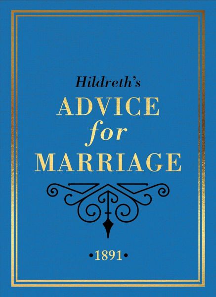 Hildreth's Advice for Marriage, 1891 Hildreth's Advice for Marriage, 1891