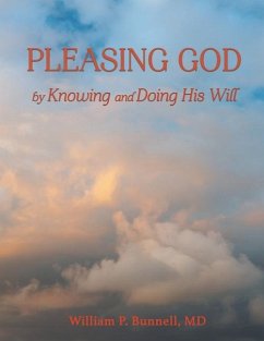 Pleasing God: by Knowing and Doing His Will - Bunnell, William