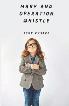 Mary and Operation Whistle - Ensaff, Jude