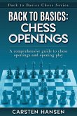 Back to Basics: Chess Openings: A comprehensive guide to chess openings and opening play