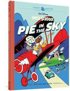 Walt Disney's Uncle Scrooge: Pie in the Sky: Disney Masters Vol. 18 - Horn, William Van; Lustig, John; Riling, Bill