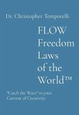 FLOW Freedom Laws of the World(TM): &quote;Catch the Wave&quote; to your Current of Creativity