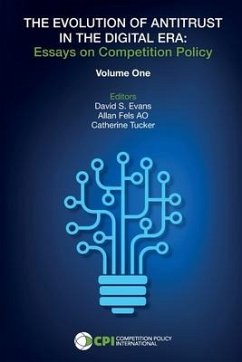 The Evolution of Antitrust in the Digital Era: Essays on Competition Policy - Evans, David S.