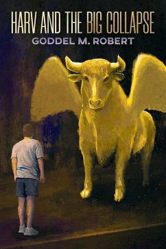 Harv and the Big Collapse - Robert, Goddel M.