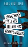Strong Women, Fed-Up Men, Defeated Sons, Broken Daughters