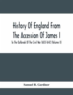 History Of England From The Accession Of James I To The Outbreak Of The Civil War 1603-1642 (Volume Ii) - R. Gardiner, Samuel