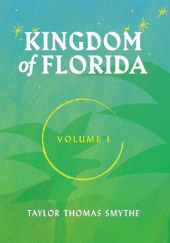 Kingdom of Florida, Volume 1 - Smythe, Taylor Thomas