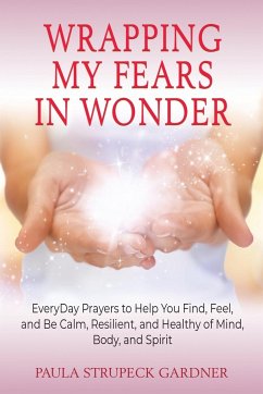 Wrapping My Fears In Wonder - Strupeck Gardner, Paula