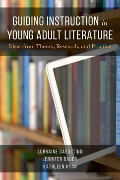 Guiding Instruction in Young Adult Literature - Dagostino, Lorraine; Bauer, Jennifer; Ryan, Kathleen