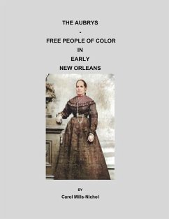The Aubrys - Free People of Color in Early New Orleans - Mills-Nichol, Carol