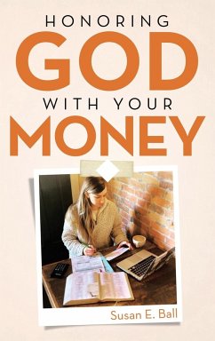 Honoring God with Your Money - Ball, Susan E.