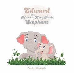 Edward the African Grey Bush Elephant - Westgate, Pauline