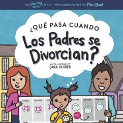 ¿Qué Pasa Cuando Los Padres se Divorcian?: Explicar qué es el divorcio y cómo afecta el día a día de un niño - Olsher, Sara